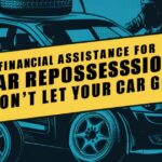 Financial Assistance for Car Repossession: Don't Let Your Car Go!