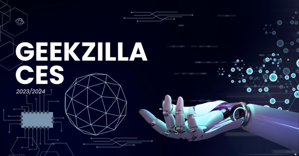 Geekzilla CES 2023: A Mind-Blowing Peek into Tomorrow's Tech