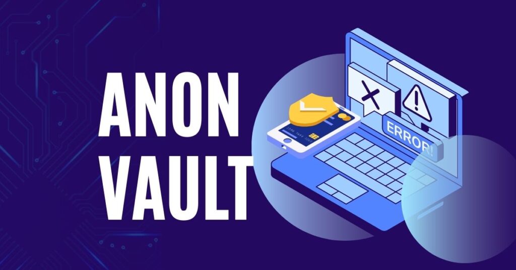 Anon Vault The Ultimate Guide to Privacy and Security Online