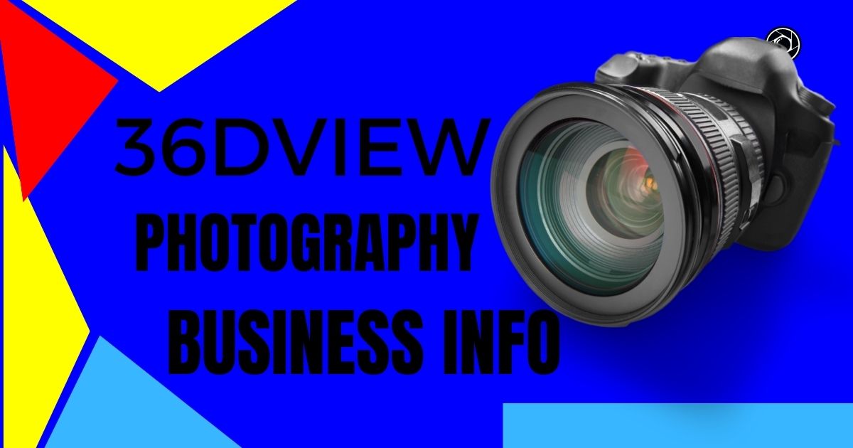 36DView Photography Business Info The Ultimate Guide to Revolutionizing Visual Storytelling