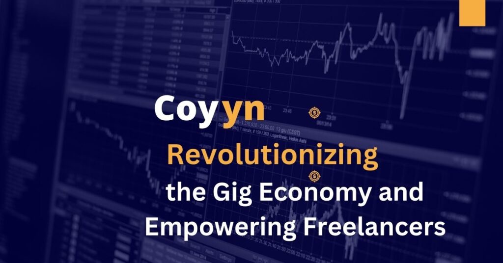 Coyyn Revolutionizing the Gig Economy and Empowering Freelancers