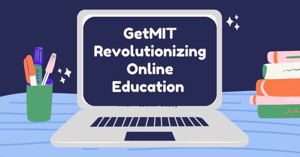 GetMIT Revolutionizing Online Education for the Digital Age