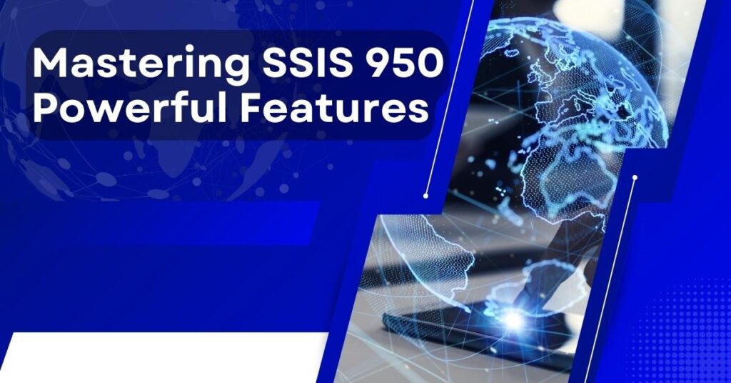 Mastering SSIS 950's Powerful Features