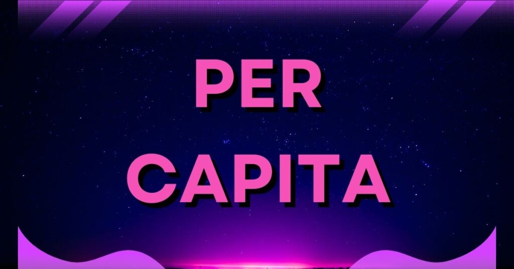 Per Capita