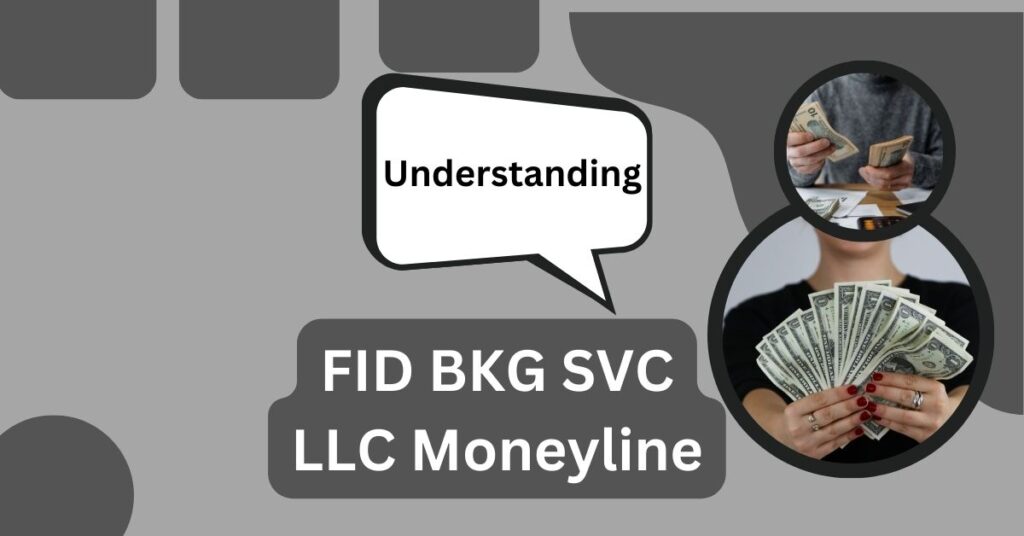 Understanding FID BKG SVC LLC Moneyline Everything You Need to Know