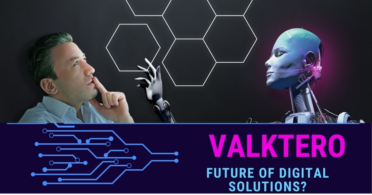 Valktero The Future of Digital Solutions?