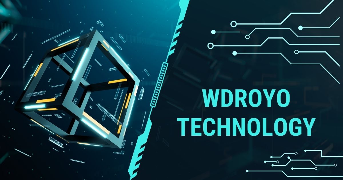 WDROYO Technology The Ultimate Guide to Revolutionizing Industries