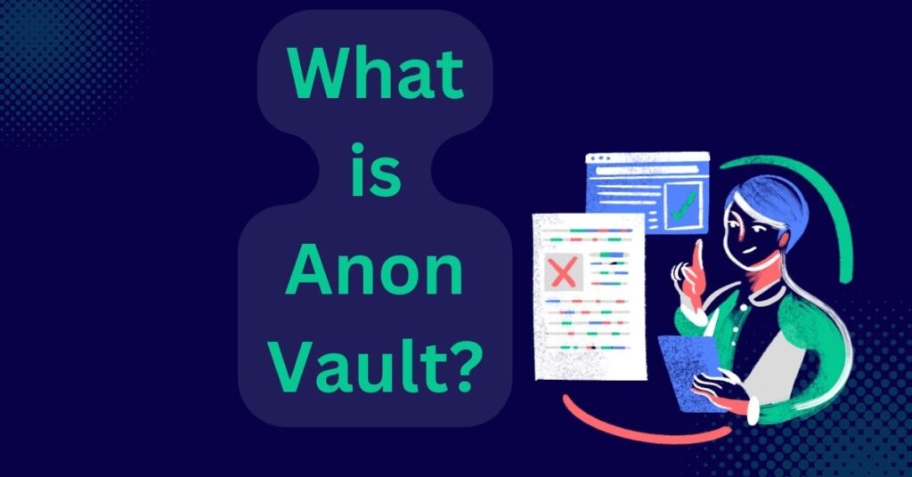 What is Anon Vault?